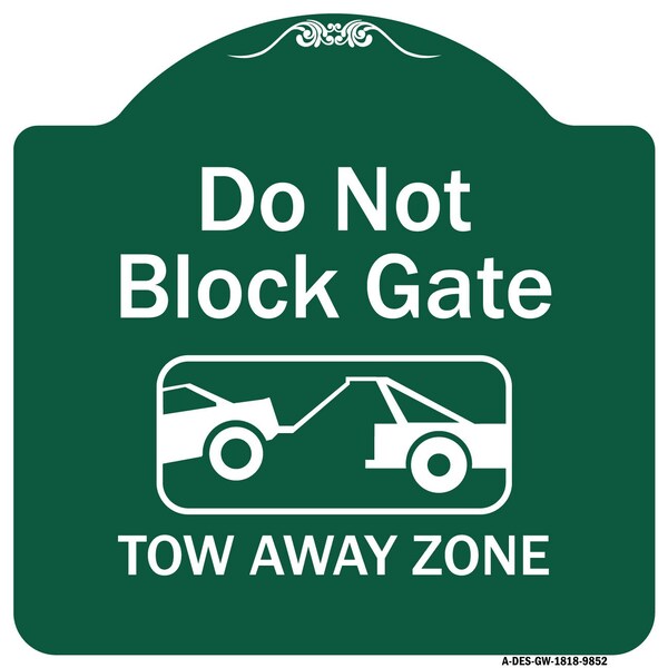 Signmission Do Not Block Gate Tow-away Zone W/ Graphic Heavy-Gauge Aluminum Sign, 18" x 18", GW-1818-9852 A-DES-GW-1818-9852 - main
